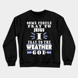 Weather forecast god saying thunderstorm gift Crewneck Sweatshirt
